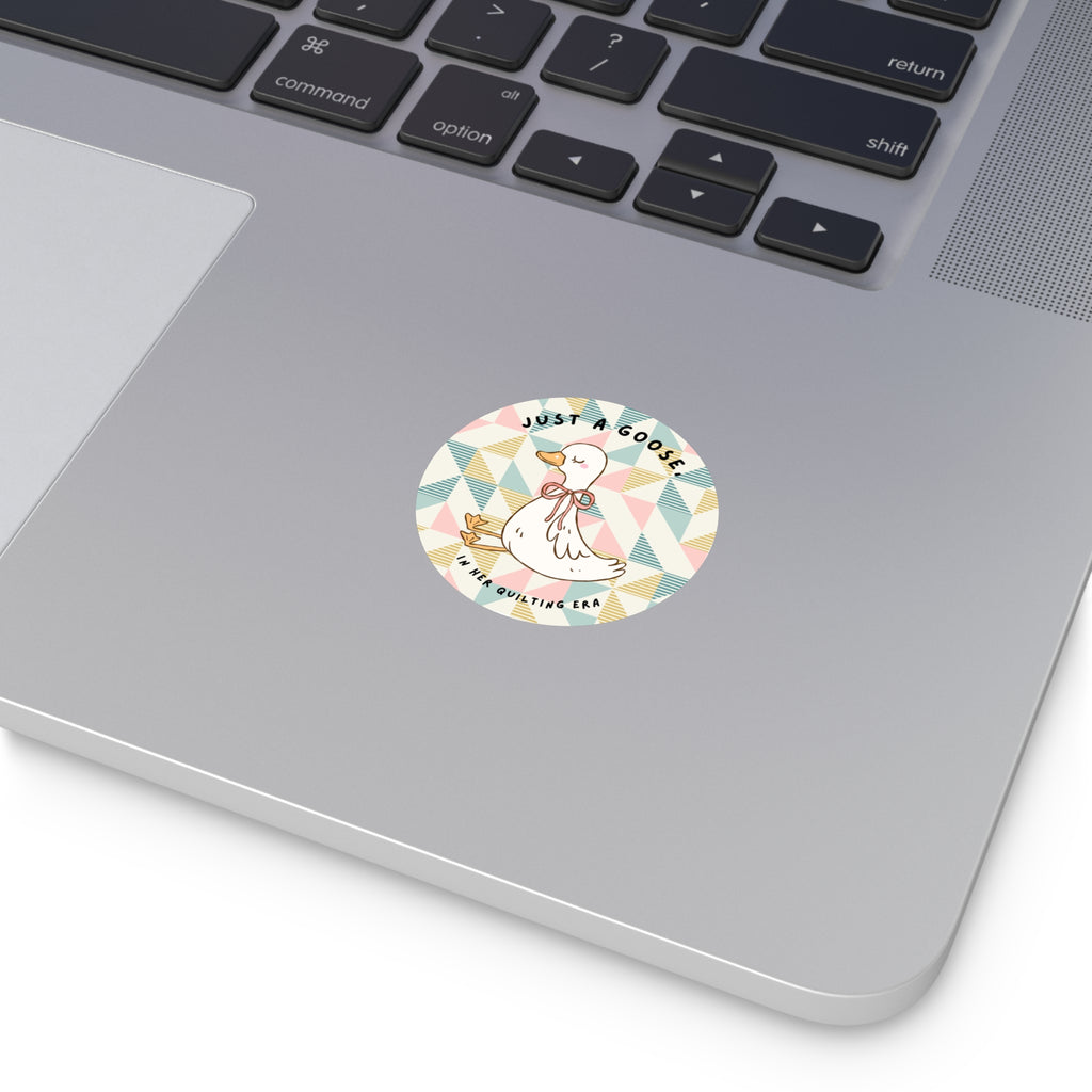 Just A Goose Round Sticker